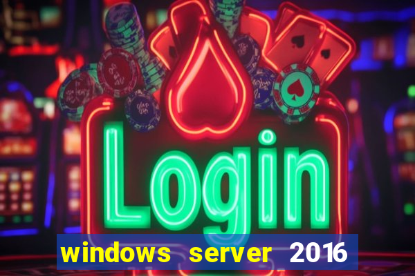 windows server 2016 download iso